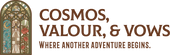 Cosmos, Valour, and Vows 